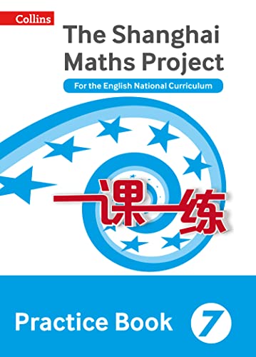 Shanghai Maths – The Shanghai Maths Project Practice Book Year 7: For the English National Curriculum
