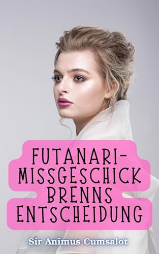 Futanari-Missgeschick: Brenns Entscheidung (German Edition)