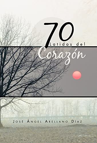 70 Latidos del Corazon (Spanish Edition)