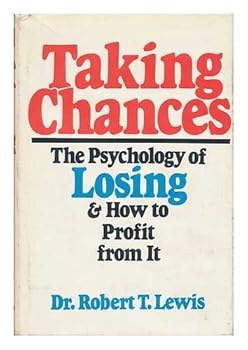 Hardcover Taking chances: The psychology of losing and how to profit from it Book