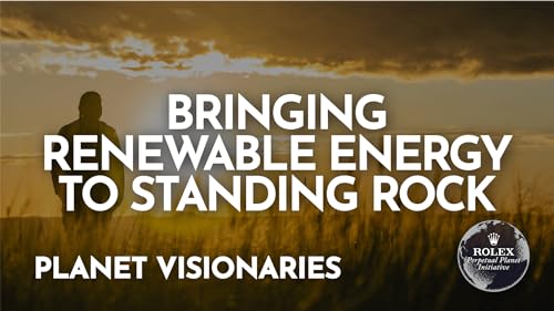 Planet Visionaries &ndash; Ep 13: Standing Rock&rsquo;s Wind Driven Future with Joe McNeil