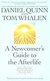 Newcomer's Guide to the Afterlife: On the Other Side Known Commonly As 