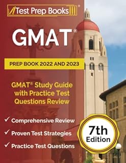 GMAT Prep Book 2022 and 2023: GMAT Study Guide with Practice Test Questions Review: [7th Edition]