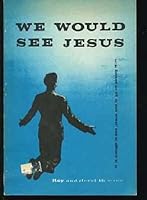 We Would See Jesus B001OZ5VWW Book Cover