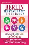 Berlin Restaurant Guide 2018: Best Rated Restaurants in Berlin - 500 restaurants, bars and cafés recommended for visitors, 2018