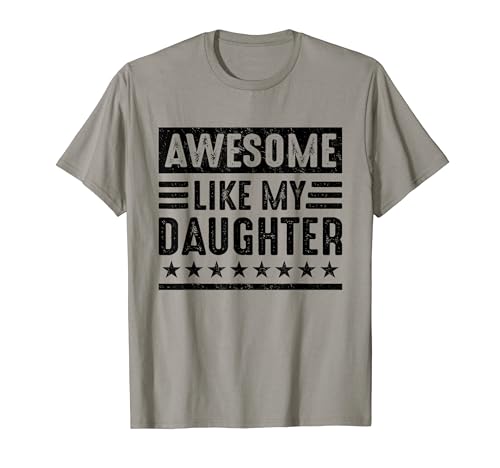 Awesome Like My Daughter Funny Awesome Mom Dad Parents Humor T-Shirt
