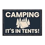 Camping It's in Tents - Dark Blue Morale Patch | Hook and Loop Attach for Hats, Jeans, Vest, Coat |