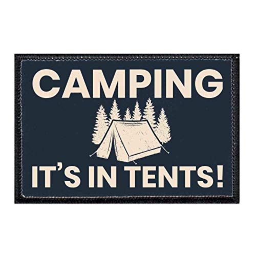 Camping It's In Tents - Dark Blue Morale Patch | Hook And Loop Attach For Hats, Jeans, Vest, Coat | 2X3 In | By Pull Patch #TOP5