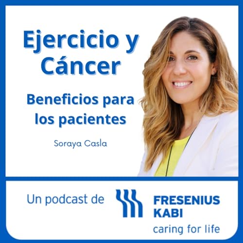 Ejercicio y Cáncer: Beneficios para los pacientes, con Soraya Casla cover art