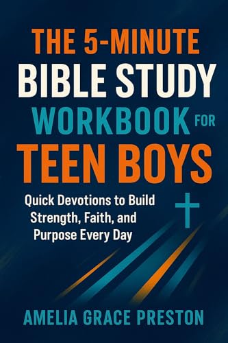The 5-Minute Bible Study Workbook for Teen Boys: Quick Devotions to Build Strength, Faith, and Purpose Every Day (English Edition)