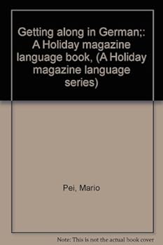 Unknown Binding Getting along in German;: A Holiday magazine language book, (A Holiday magazine language series) Book