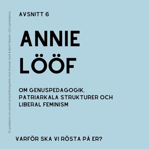 Avsnitt 6: Annie L&ouml;&ouml;f, Centerpartiet