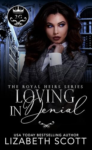 Loving in Denial (The Royal Heirs)