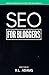 Produktbild SEO for Bloggers: Learn How to Rank your Blog Posts at the Top of Google's Search Results (The SEO Series, Band 4)