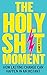 Produktbild The Holy Sh!t Moment: How lasting change can happen in an instant