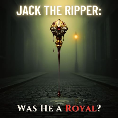 『Jack the Ripper: Was He a Royal?』のカバーアート
