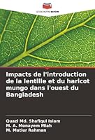 Impacts de l'introduction de la lentille et du haricot mungo dans l'ouest du Bangladesh (French Edition) 6208869978 Book Cover