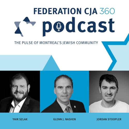 Federation CJA 360 Podcast: The Pulse of Montreal&rsquo;s Jewish Community cover art