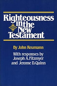 Hardcover Righteousness in the New Testament: Justification in the United States Lutheran-Roman Catholic Dialogue Book