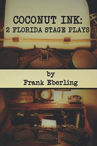 COCONUT INK: Two Florida Stage Plays