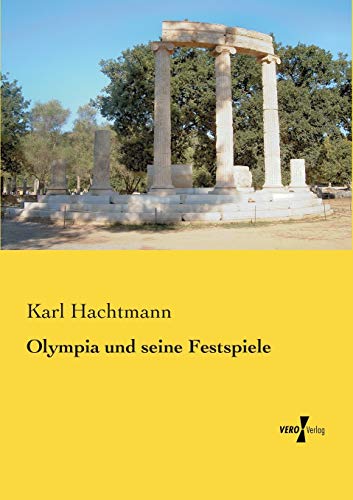Olympia und seine Festspiele (German Edition)