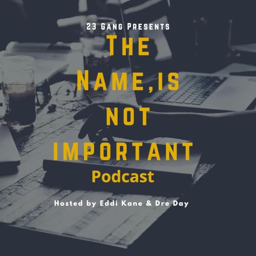 The Name Is Not Important Podcast cover art