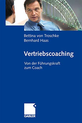 Vertriebscoaching: Von der Fuhrungskraft zum Coach (German Edition)