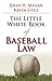 The Little Book of Baseball Law (ABA Little Books Series)