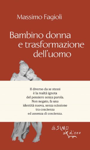 Amazon Com Bambino Donna E Trasformazione Dell Uomo I Libri Di Massimo Fagioli Vol 4 Italian Edition Ebook Massimo Fagioli Kindle Store