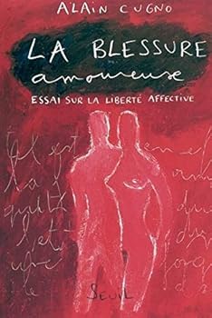 Paperback La Blessure amoureuse. Essai sur la liberté affective [French] Book