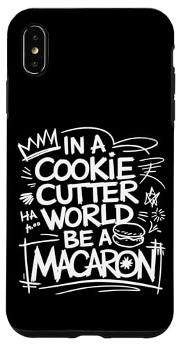 uIn A Cookie Cutter World Be A Macaronv킢XC[cfUC X}zP[X iPhone XS Max p
