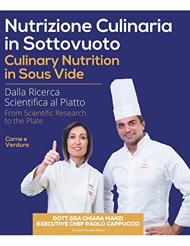 Nutrizione culinaria in sottovuoto-Culinary nutrition in sous vide. Ediz. bilingue