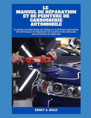 livre LE MANUEL DE RÉPARATION ET DE PEINTURE DE CARROSSERIE AUTOMOBILE