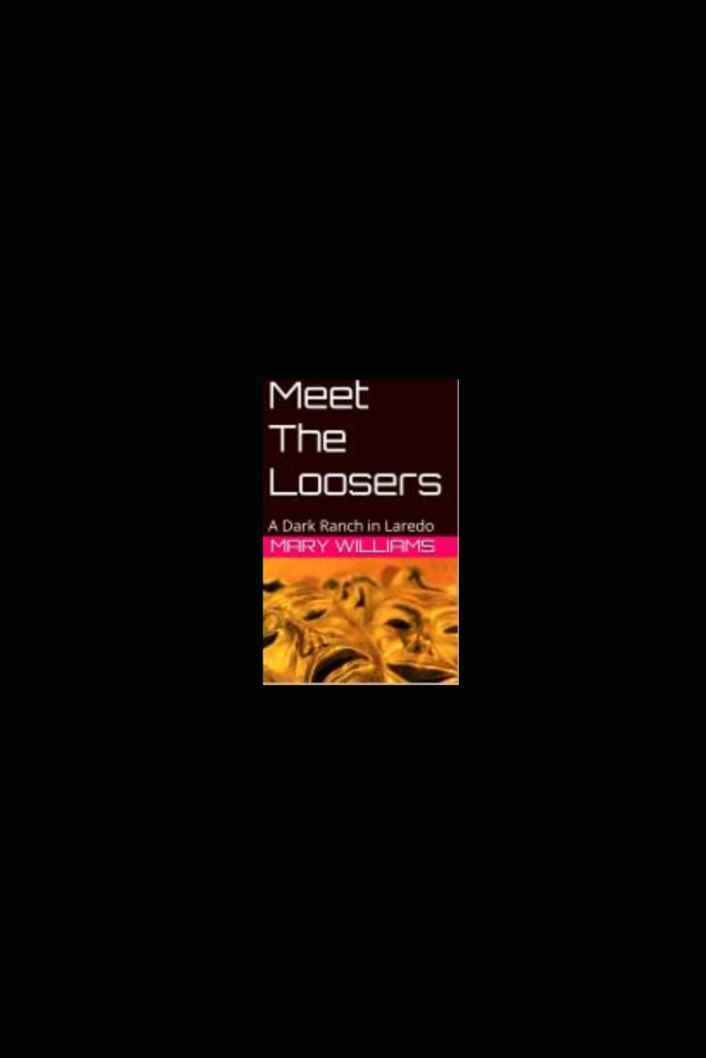 Meet The Loosers: A Dark Ranch in Laredo