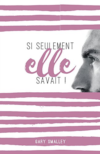 Si seulement elle savait ! (For Better and For the Best) (French Edition)