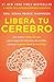 Libera tu cerebro / Bright Line Eating (Spanish Edition)