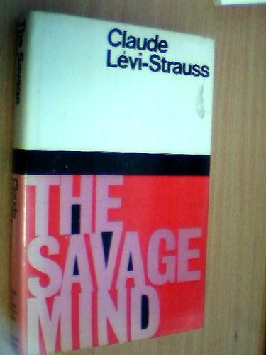 The Savage Mind (Nature of Human Society Series) 0226474852 Book Cover