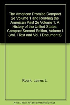 Paperback The American Promise Compact 2e Volume 1 and Reading the American Past 2e Volume 1: A History of the United States, Compact Second Edition, Volume I Book