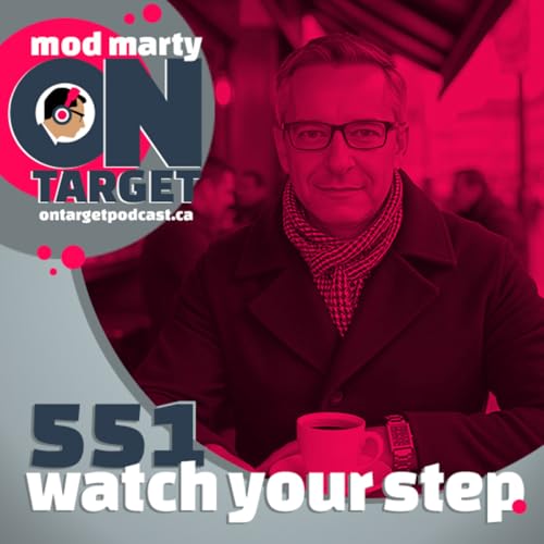 Episode 551: Watch Your Step