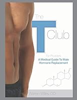 The T Club for Providers: A Medical Guide to Male Hormone Replacement 1794529217 Book Cover