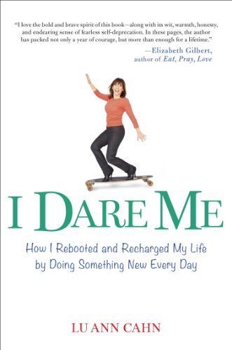 I Dare Me: How I Rebooted and Recharged My Life