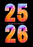 26-26 Academic Planner: (August 2025€“July 2026) | Weekly & Monthly Layout | Medium 7€ x 10€ | 30 Minute Schedule, Assignment Tracker, Monthly Quotes | Student & Teacher Organizer