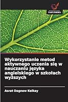 Wykorzystanie metod aktywnego uczenia sie w nauczaniu jezyka angielskiego w szkolach wyzszych (Polish Edition) 6202341009 Book Cover
