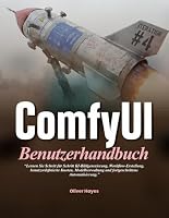 ComfyUI-Benutzerhandbuch: Lernen Sie Schritt für Schritt KI-Bildgenerierung, Workflow-Erstellung, benutzerdefinierte Knoten, Modellverwaltung und fortgeschrittene Automatisierung. (German Edition) B0H4DVKB5F Book Cover