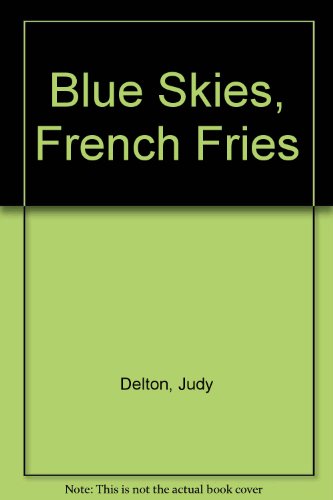 Blue Skies, French Fries 0606040501 Book Cover