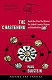 The Chastening: Inside The Crisis That Rocked The Global Financial System And Humbled The Imf