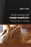 Teoria y Practica del Masaje Terapeutico: Repaso para el examen, quinta edición