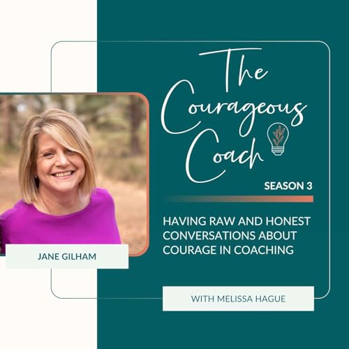 Season 3 Episode 26 - Courage through values in challenging times with Jane Gilham