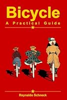 Bicycle: A Practical Guide 1096238918 Book Cover
