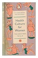 Health culture for women: The sane way to slim (Handbooks;no.41) B0000CK7ND Book Cover